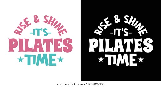 Rise & Shine It's Pilates Time Printable Vector Illustration