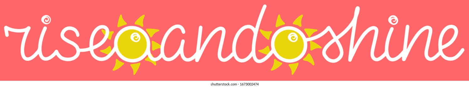 rise and Shine in a pink frame with two suns in a modern lettering style , white letters, inspirational lettering, print for postcards, design for notebooks, diaries, magazines, clothing, invitations