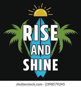 Rise and shine summer typographic tshirt design 