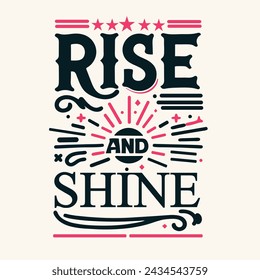 RISE AND SHINE TYPOGRAPHIC T SHIRT DESIGN