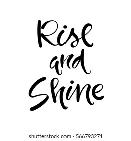 Rise and shine. Vector hand drawn letters, phrase, postcard, motivation.