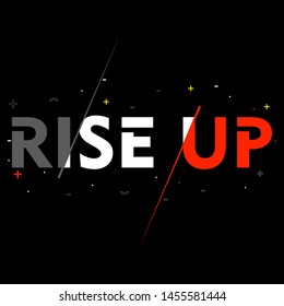 Rise up slogan graphic typography,design artistic concept,trendy t shirt print,illustration art,letter style - vector