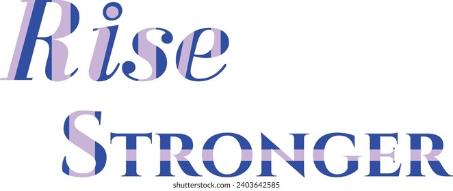 Rise Stronger T-Shirt Design for Unstoppable Style , Quate of Rise Stronger Design 