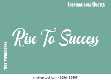 Legenda Inspiradora De Texto De Tipografia Cursiva De Ascensão Ao Sucesso