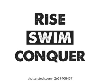 Rise swim conquer powerful motivational t shirt design for swimmers