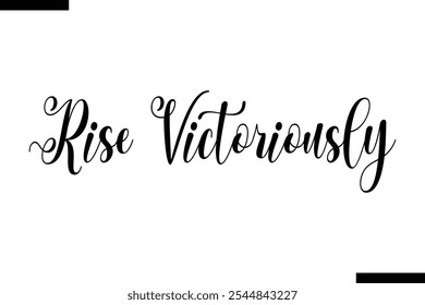 Rise victoriously abstract typography text motivational quotes