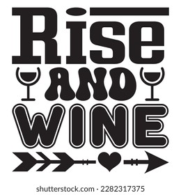 Archivo vectorial de diseño de camisetas de Rise and Wine