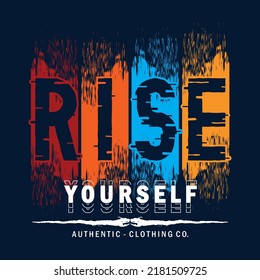 rise yourself,slogan typography graphic for print,t shirt design,vector illustration