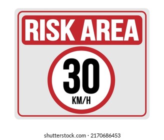 Risk area 30km h limited speed. Respect the speed.