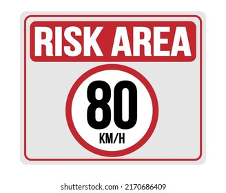 Risk area 80km h limited speed. Respect the speed.