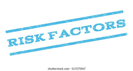 Risk Factors watermark stamp. Text caption between parallel lines with grunge design style. Rubber seal stamp with dust texture. Vector color ink imprint on a white background.