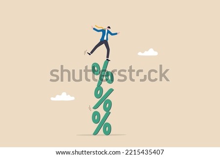 Risky interest rate hike causing business slow down or investment crisis, risk of economic recession, unstable financial or banking debt problem concept, businessman balance on percentage stack.