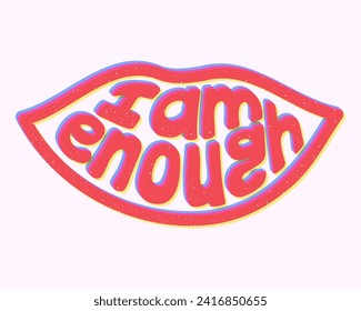 Risoprint groovy selflove lettering in lips shape. Retro hippie composition in printmaking technique. I am enough. Selfcare and motivating slogan. Inspirational quote. Typographic vector poster