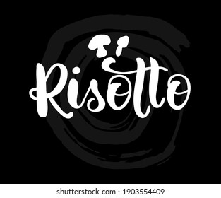 Risotto hand drawn text. Lettering phrase for your menu design,  drawing for café, hand drawn composition with mushrooms. Vector illustration.