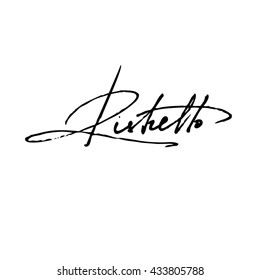 Ristretto coffee type handwritten phrase isolated on white background