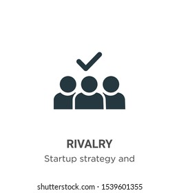 Rivalry vector icon on white background. Flat vector rivalry icon symbol sign from modern startup strategy and success collection for mobile concept and web apps design.