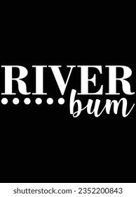 River bum vector art design, eps file. design file for t-shirt. SVG, EPS cuttable design file