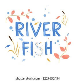 River fish lettering and decoration with underwater plants and air bubbles. Vector illustration