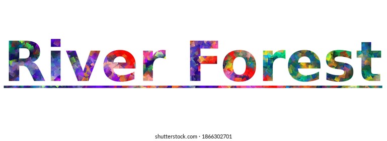 River Forest. Colorful typography text banner. Vector the word river forest design. Can be used to logo, card, poster, heading and beautiful title