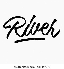 River. Ink hand lettering. Modern brush calligraphy. Handwritten phrase. Inspiration graphic design typography element. Cute simple vector sign.