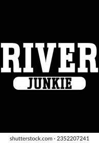 River junkie vector art design, eps file. design file for t-shirt. SVG, EPS cuttable design file