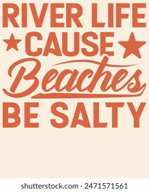 River life cause Beaches be salty Graphic Design