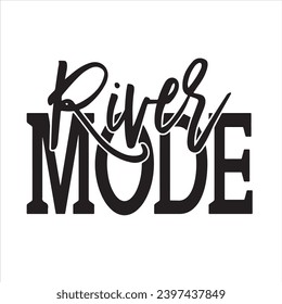 river mode background inspirational positive quotes, motivational, typography, lettering design