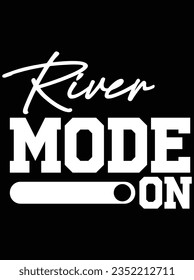 River mode on vector art design, eps file. design file for t-shirt. SVG, EPS cuttable design file