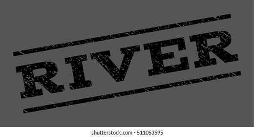 River watermark stamp. Text tag between parallel lines with grunge design style. Rubber seal stamp with unclean texture. Vector black color ink imprint on a gray background.