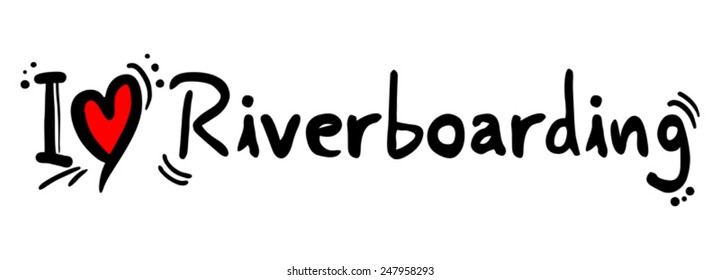 Riverboarding love