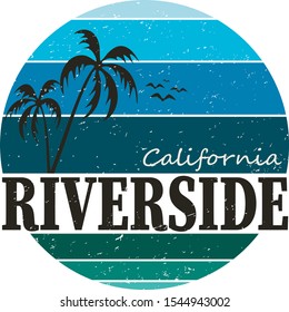 RIVERSIDE CALIFORNIA, SLOGAN PRINT VECTOR on a white background