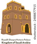Riyadh Shaqra AlSubaie Palace - Historic and Cultural Landmark Kingdom of Saudi Arabia