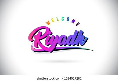 Riyadh Welcome To Word Text with Creative Purple Pink Handwritten Font and Swoosh Shape Design Vector Illustration.