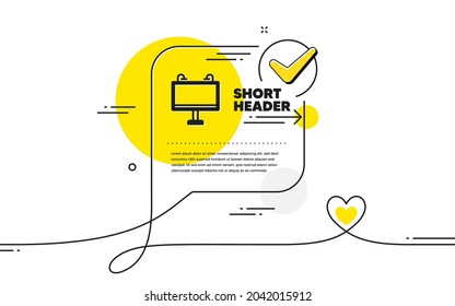 Icono de la pancarta Road Ads. Burbuja de chat de marca de línea continua. Símbolo de publicidad. Signo de oferta de negocio. Icono de la bandera de la carretera en el comentario del chat. Habla con un cartel cardíaco. Vector