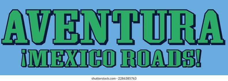 road, adventure, travel, mexico, journey, nature, desert, highway, sky, landscape, background, tourism, summer, america, trip, mountain, rock, scenery, illustration, american, vacation, cactus