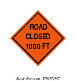 Road Closed 1000 FT Traffic Road Sign ,Vector Illustration, Isolate On White Background Icon.