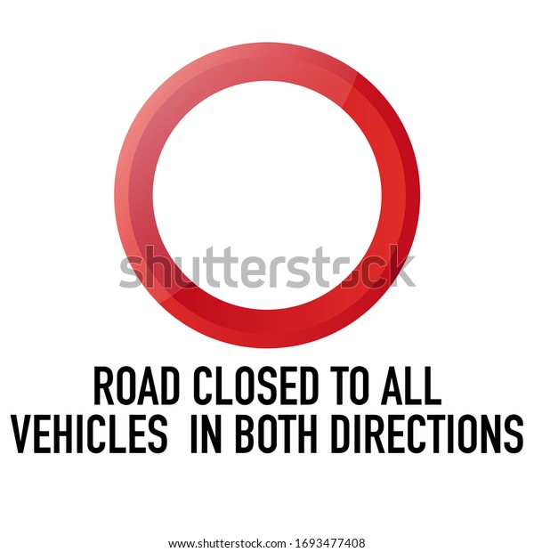 Road\
closed to all vehicles Information and Warning Road traffic street\
sign, vector illustration isolated on white background for\
learning, education, driving courses, sticker,\
icon.
