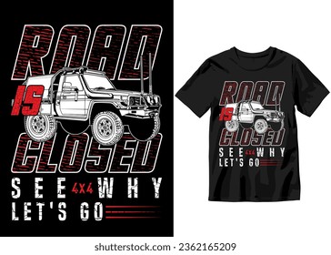 Road ist geschlossen Let's Go Sehen Warum, Off-Road-Abenteuer-Fahrzeug solide Farbe Jeep Auto und Vektordesign-Illustration Druck für Junge T-Shirt, 4x4 Off-Road