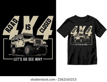 Road is Closed Let's Go See Why, Off-road Adventure vehicle solid color jeep car and vector design illustration print for boy t-shirt, 4x4 offroad