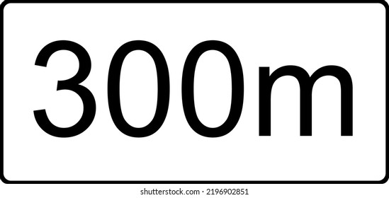 Road information signs. The distance to the object is 300 meters. The rectangle is white in a black frame. Vector image.