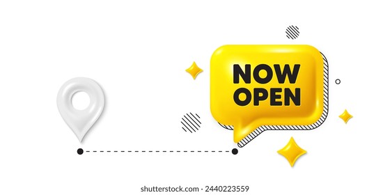 Road journey position 3d pin. Now open tag. Promotion new business sign. Welcome advertising symbol. Now open message. Chat speech bubble, place banner. Yellow text box. Vector