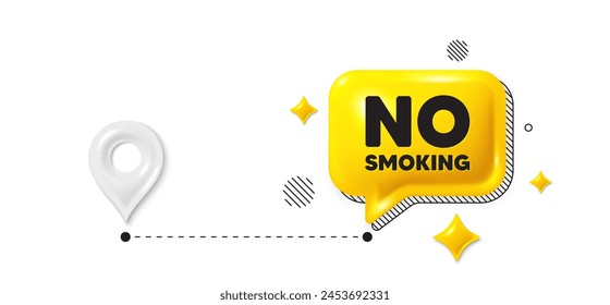 Road journey position 3d pin. No smoking tag. Stop smoke sign. Smoking ban symbol. No smoking message. Chat speech bubble, place banner. Yellow text box. Vector
