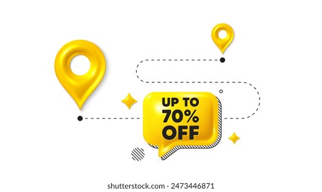 Road journey position 3d pin. Up to 70 percent off sale. Discount offer price sign. Special offer symbol. Save 70 percentages. Discount tag message. Chat speech bubble, place banner. Vector