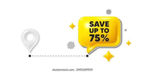 Pasador 3D de posición de viaje por carretera. Guardar hasta el 75 por ciento. Descuento Oferta oferta Precio signo. Símbolo de oferta especial. Mensaje de descuento. Burbuja de voz de chat, Anuncio de lugar. Cuadro de texto amarillo. Vector