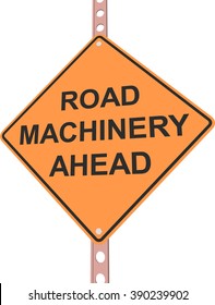 "Road machinery ahead" - 3d illustration of yellow roadsign isolated on white background