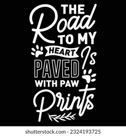 The Road to My Heart Paved With Paw Prints, svg design vector file svg