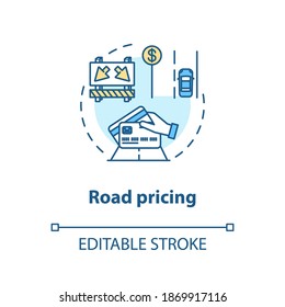 Road Pricing Concept Icon. Distance And Time Based Fees. Road User Charges Idea Thin Line Illustration. Travel Demand Management. Vector Isolated Outline RGB Color Drawing. Editable Stroke