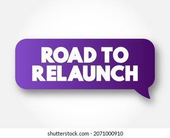 Road To Relaunch text message bubble, concept background