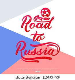 Road to Russia lettering design. Modern brush calligraphy. Vector illustration.