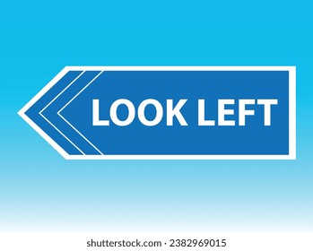 Road sign with arrow and the text look left 